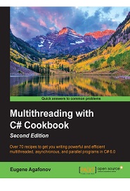 Multithreading with C# Cookbook, 2nd Edition