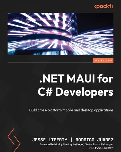 .NET MAUI for C# Developers: Build cross-platform mobile and desktop applications