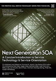 Next Generation SOA: A Concise Introduction to Service Technology & Service-Orientation