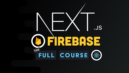 Next.js Firebase – The Full Course