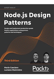 Node.js Design Patterns: Design and implement production-grade Node.js applications using proven patterns and techniques, 3rd Edition