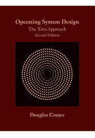 Operating System Design: The Xinu Approach, 2nd Edition