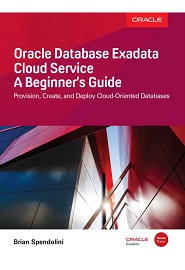 Oracle Database Exadata Cloud Service: A Beginner’s Guide