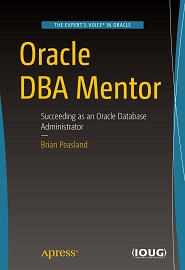 Oracle DBA Mentor Succeeding as an Oracle Database Administrator