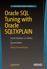 Oracle SQL Tuning with Oracle SQLTXPLAIN: Oracle Database 12c, 2nd Edition