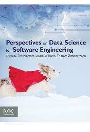 Perspectives on Data Science for Software Engineering