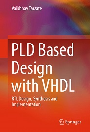 PLD Based Design with VHDL: RTL Design, Synthesis and Implementation