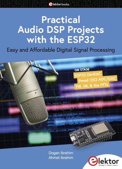 Practical Audio DSP Projects with the ESP32: Easy and Affordable Digital Signal Processing
