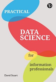 Practical Data Science For Information Professionals