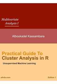 Practical Guide to Cluster Analysis in R: Unsupervised Machine Learning