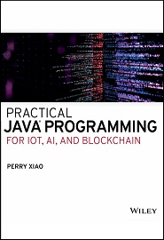Practical Java Programming for IoT, AI, and Blockchain