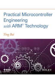 Practical Microcontroller Engineering with ARM® Technology