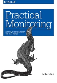 Practical Monitoring: Effective Strategies for the Real World