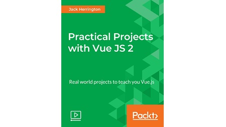 Practical Projects with Vue JS 2
