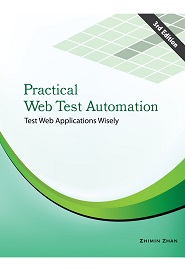 Practical Web Test Automation: Test web applications wisely with Selenium WebDriver, 3rd Edition