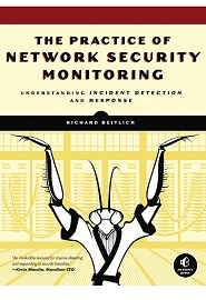The Practice of Network Security Monitoring