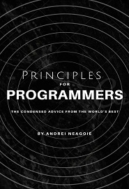 Principles For Programmers: The Condensed Advice From The World’s Best