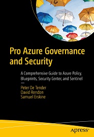 Pro Azure Governance and Security: A Comprehensive Guide to Azure Policy, Blueprints, Security Center, and Sentinel