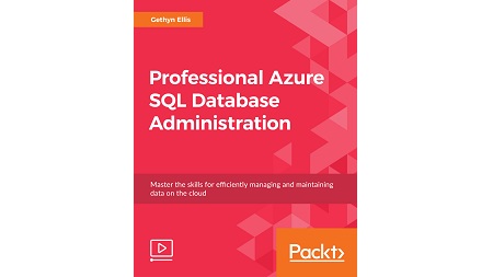 Professional Azure SQL Database Administration [eLearning]