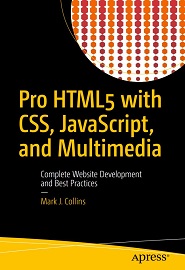 Pro HTML5 with CSS, JavaScript, and Multimedia: Complete Website Development and Best Practices