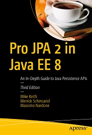 Pro JPA 2 in Java EE 8: An In-Depth Guide to Java Persistence APIs, 3rd Edition
