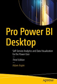 Pro Power BI Desktop: Self-Service Analytics and Data Visualization for the Power User, 3rd Edition