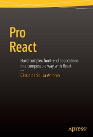 Pro React: Build complex front-end applications in a composable way with React