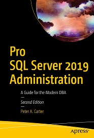 Pro SQL Server 2019 Administration: A Guide for the Modern DBA, 2nd Edition