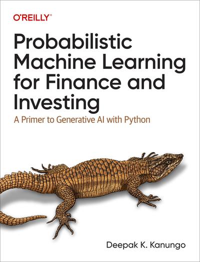 Probabilistic Machine Learning for Finance and Investing: A Primer to Generative AI with Python