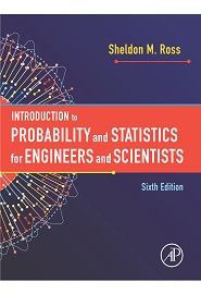 Introduction to Probability and Statistics for Engineers and Scientists, 6th Edition