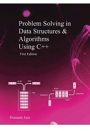 Problem Solving in Data Structures and Algorithms Using C++: Programming Interview Guide