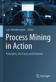 Process Mining in Action: Principles, Use Cases and Outlook