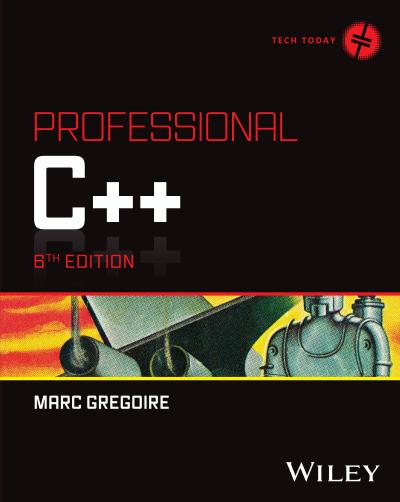 Professional C++ (Tech Today), 6th Edition