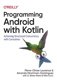 Programming Android with Kotlin: Achieving Structured Concurrency with Coroutines