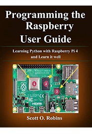 Programming the Raspberry Pi 4: Learning Python with Raspberry Pi 4 and Learn it well
