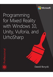 Programming for Mixed Reality with Windows 10, Unity, Vuforia, and UrhoSharp