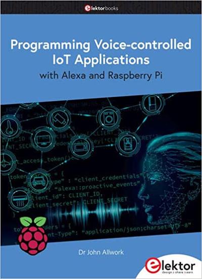 Programming Voice-controlled IoT Applications with Alexa and Raspberry Pi