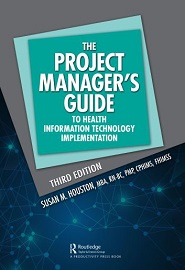 The Project Manager’s Guide to Health Information Technology Implementation, 3rd Edition