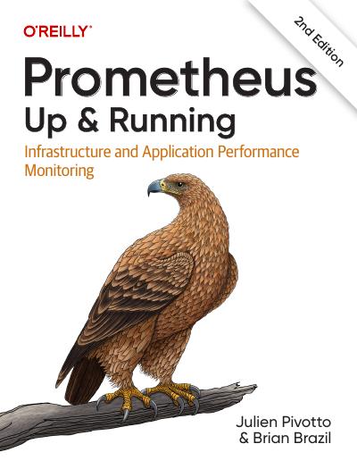 Prometheus: Up & Running: Infrastructure and Application Performance Monitoring 2nd Edition