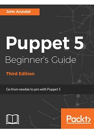 Puppet 5 Beginner’s Guide, 3rd Edition