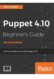 Puppet 4.10 Beginner’s Guide, 2nd Edition