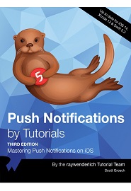 Push Notifications by Tutorials: Mastering Push Notifications on iOS, 3rd Edition