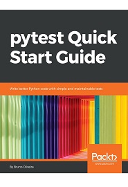 pytest Quick Start Guide: Write better Python code with simple and maintainable tests