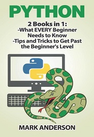 Python: 2 Books in 1: Beginners Guide and Advanced Techniques, Volume 2
