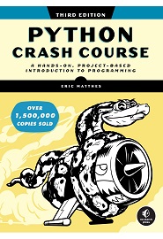 Python Crash Course: A Hands-On, Project-Based Introductionto Programming, 3rd Edition
