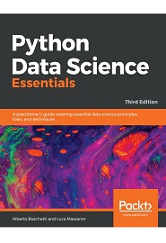Python Data Science Essentials: A practitioner’s guide covering essential data science principles, tools, and techniques, 3rd Edition