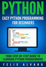 PYTHON: Easy Python Programming For Beginners