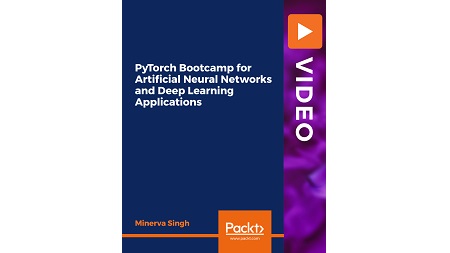 PyTorch Bootcamp for Artificial Neural Networks and Deep Learning Applications