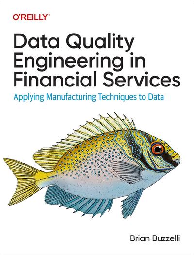 Data Quality Engineering in Financial Services: Applying Manufacturing Techniques to Data