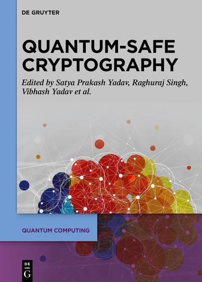 Quantum-Safe Cryptography Algorithms and Approaches: Impacts of Quantum Computing on Cybersecurity